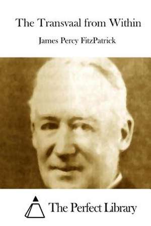 The Transvaal from Within de James Percy Fitzpatrick