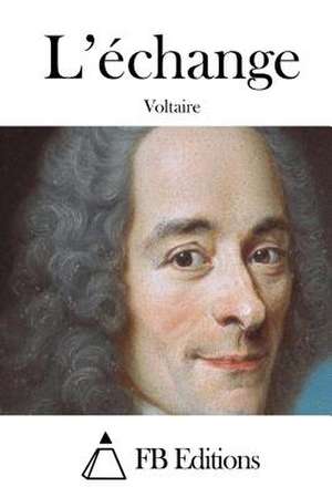 L'Echange de Voltaire