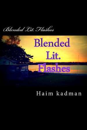 Blended Lit. Flashes de MR Haim Kadman