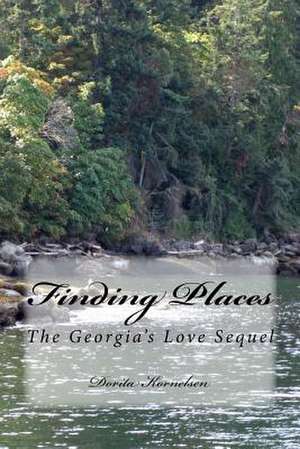 Finding Places (the Georgia's Love Sequel) de Dorita Lynn Kornelsen