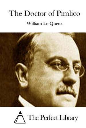 The Doctor of Pimlico de William Le Queux