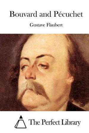 Bouvard and Pecuchet de Gustave Flaubert