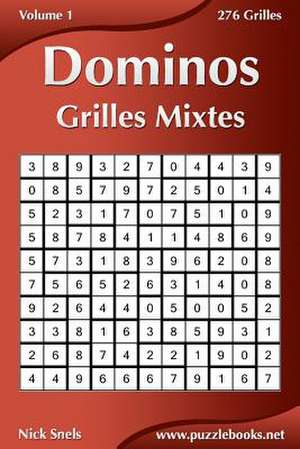 Dominos Grilles Mixtes - Volume 1 - 276 Grilles de Nick Snels