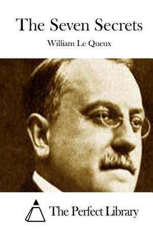 The Seven Secrets de William Le Queux