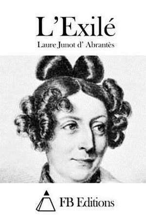 L'Exile de Laure Junot D' Abrantes