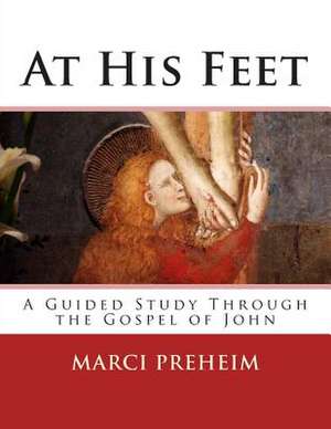 At His Feet de Mrs Marci M. Preheim