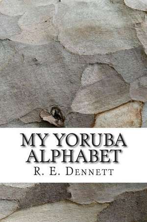 My Yoruba Alphabet de R. E. Dennett