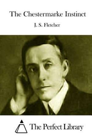 The Chestermarke Instinct de J. S. Fletcher