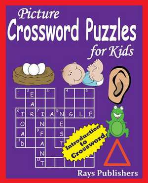 Picture Crossword Puzzles for Kids de Rays Publishers