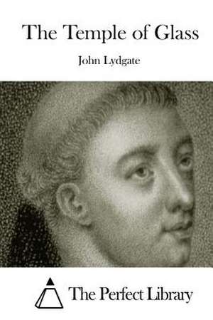 The Temple of Glass de John Lydgate