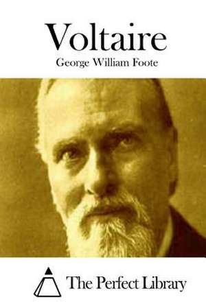 Voltaire de George William Foote