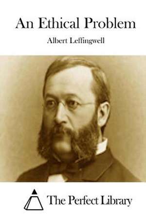An Ethical Problem de Albert Leffingwell