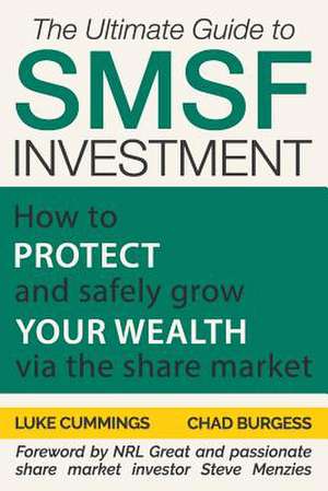 The Ultimate Guide to Smsf Investment de Chad Burgess