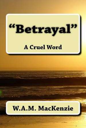 Betrayal de W. a. M. MacKenzie