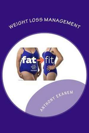 Weight Loss Management de Anthony Ekanem