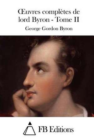 Oeuvres Completes de Lord Byron - Tome II de George Gordon Byron