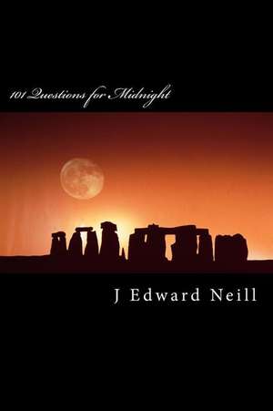 101 Questions for Midnight de J. Edward Neill