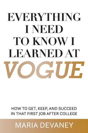 Everything I Need to Know I Learned at Vogue de Maria Devaney