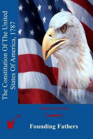 The Constitution of the United States of America, 1787 de Founding Fathers