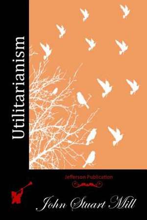 Utilitarianism de John Stuart Mill