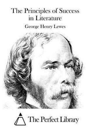 The Principles of Success in Literature de George Henry Lewes