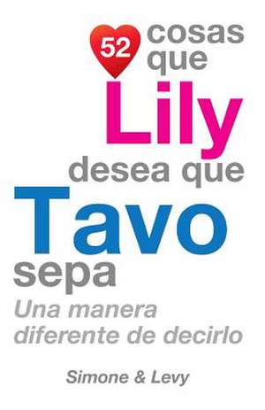 52 Cosas Que Lily Desea Que Tavo Sepa de Jay Ed. Levy