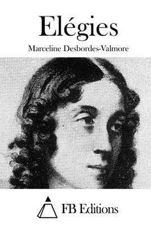 Elegies de Marceline Desbordes-Valmore