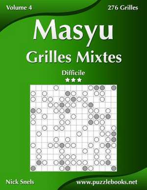 Masyu Grilles Mixtes - Difficile - Volume 4 - 276 Grilles de Nick Snels