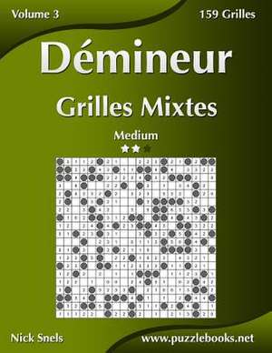 Demineur Grilles Mixtes - Medium - Volume 3 - 159 Grilles de Nick Snels