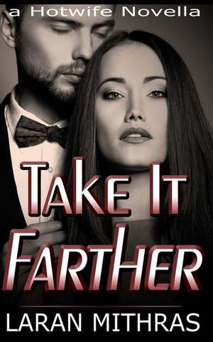 Take It Farther de Laran Mithras