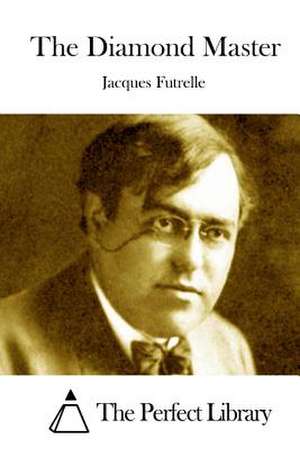 The Diamond Master de Jacques Futrelle