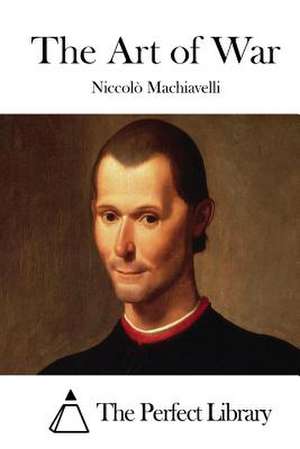 The Art of War de Niccolo Machiavelli