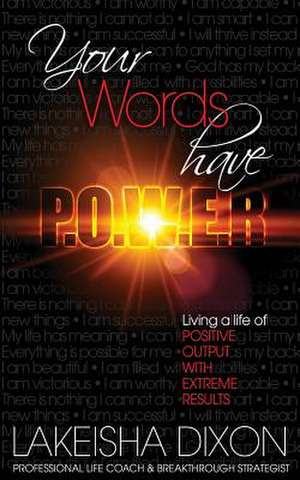 Your Words Have P.O.W.E.R. de Lakeisha Dixon