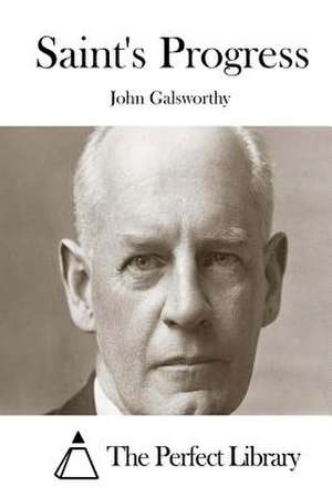 Saint's Progress de John Galsworthy