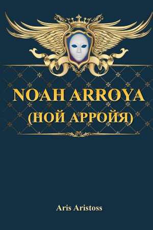 Noah Arroya de Aris Aristoss