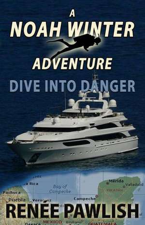 Dive Into Danger de Renee Pawlish