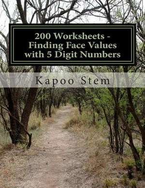 200 Worksheets - Finding Face Values with 5 Digit Numbers de Kapoo Stem