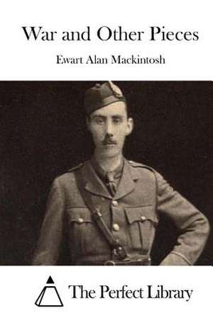 War and Other Pieces de Ewart Alan Mackintosh