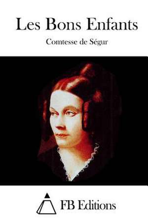 Les Bons Enfants de Comtesse De Segur