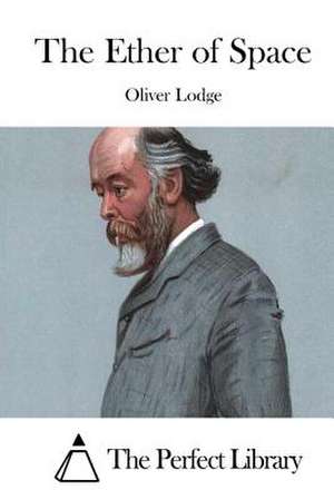 The Ether of Space de Oliver Lodge