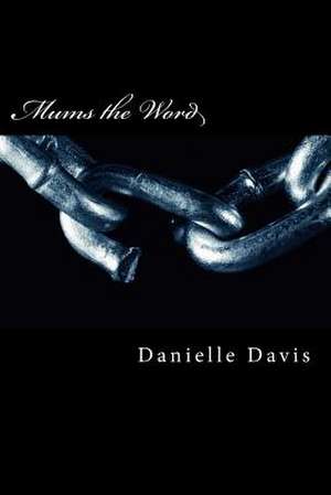 Mums the Word de Danielle Davis