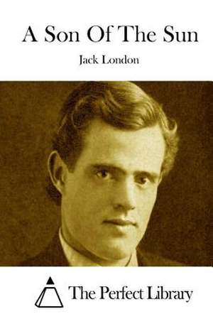 A Son of the Sun de Jack London