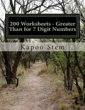 200 Worksheets - Greater Than for 7 Digit Numbers de Kapoo Stem