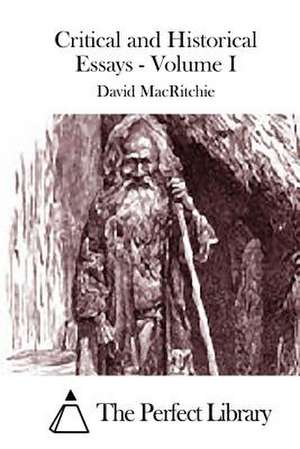 Critical and Historical Essays - Volume I de David Macritchie