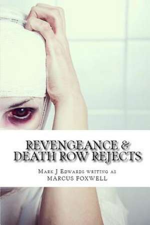 Revengeance & Death Row Rejects de Marcus Foxwell