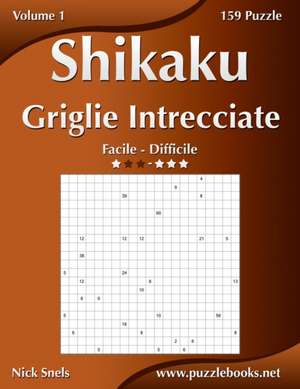 Shikaku Griglie Intrecciate - Da Facile a Difficile - Volume 1 - 156 Puzzle de Nick Snels