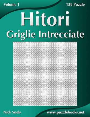 Hitori Griglie Intrecciate - Volume 1 - 159 Puzzle de Nick Snels