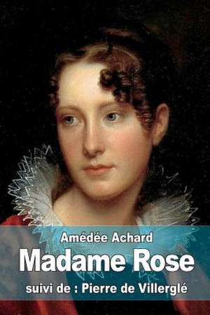 Madame Rose de Amedee Achard