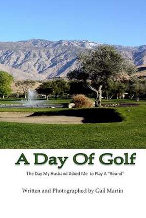 A Day of Golf de Gail Martin