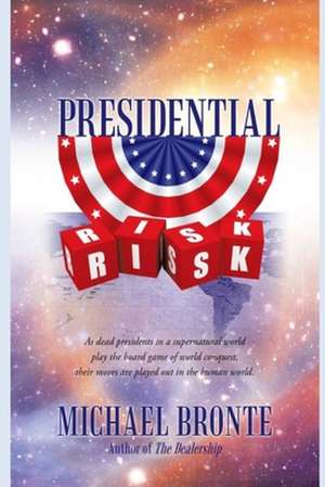 Presidential Risk de Michael Bronte